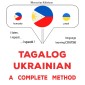 Tagalog - Ukrainian : a complete method