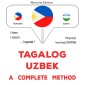 Tagalog - Uzbek : a complete method