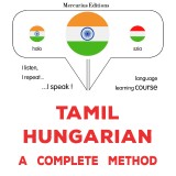 Tamil - Hungarian : a complete method