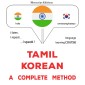 Tamil - Korean : a complete method