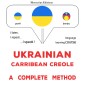 Ukrainian - Carribean Creole : a complete method