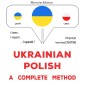 Ukrainian - Polish : a complete method