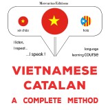 Vietnamese - Catalan : a complete method