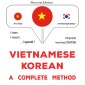 Vietnamese - Korean : a complete method