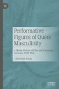 Performative Figures of Queer Masculinity