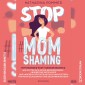 Stop MomShaming