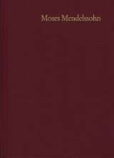 Moses Mendelssohn: Gesammelte Schriften. Jubiläumsausgabe / Band 21,1-2: Nachträge