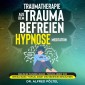 Traumatherapie: Aus dem Trauma befreien - Hypnose / Meditation
