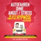Autofahren ohne Angst / Stress - die Auto Angstfrei Hypnose / Meditation