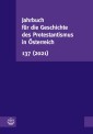 Jahrbuch für die Geschichte des Protestantismus in Österreich 137 (2021)