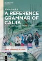 A Reference Grammar of Caijia