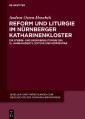 Reform und Liturgie im Nürnberger Katharinenkloster