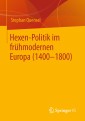 Hexen-Politik im frühmodernen Europa (1400 - 1800)