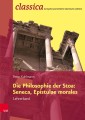 Die Philosophie der Stoa: Seneca, Epistulae morales - Lehrerband Fachschaftslizenz