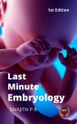 Last Minute Embryology