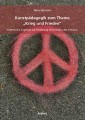 Kunstpädagogik zum Thema „Krieg und Frieden“