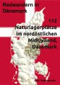 Radwandern in Dänemark - 112 Naturlagerplätze im nordöstlichen Mittel-Dänemark