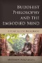 Buddhist Philosophy and the Embodied Mind