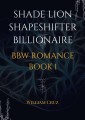 Shade Lion Shapeshifter Billionaire Bbw Romance Book1