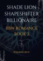 Shade Lion Shapeshifter Billionaire Bbw Romance Book 2