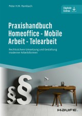 Praxishandbuch Homeoffice - Mobile Arbeit - Telearbeit