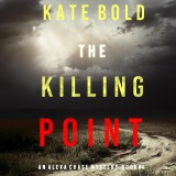 The Killing Point (An Alexa Chase Suspense Thriller-Book 4)