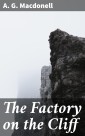 The Factory on the Cliff