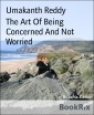 The Art Of Being Concerned And Not Worried
