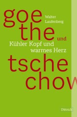 Goethe und Tschechow - Kühler Kopf und warmes Herz