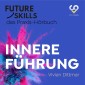 Future Skills - Das Praxis-Hörbuch - Innere Führung