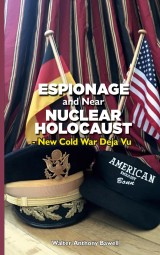 ESPIONAGE AND NEAR NUCLEAR HOLOCAUST NEW COLD WAR DÉJÀ VU