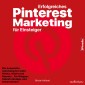 Erfolgreiches Pinterest Marketing für Einsteiger