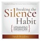 Breaking the Silence Habit