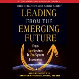 Leading from the Emerging Future - From Ego-System to Eco-System Economies