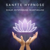 Schlaf, Entspannung, Selbstheilung: Sanfte Hypnose