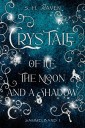 Crys Tale of Ice, the Moon and a Shadow: Sammelband 1