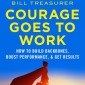 Courage Goes to Work