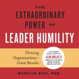 The Extraordinary Power of Leader Humility
