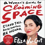 A Woman's Guide to Claiming Space