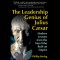 The Leadership Genius of Julius Caesar