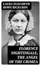 Florence Nightingale, the Angel of the Crimea