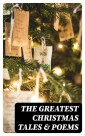 The Greatest Christmas Tales & Poems