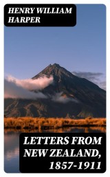 Letters from New Zealand, 1857-1911