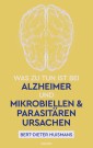 Was zu tun ist bei Alzheimer und mikrobiellen & parasitären Ursachen