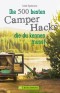 Die 500 besten Camper Hacks, die du kennen musst