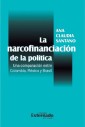 La narcofinanciación de la política. Una comparación entre Colombia, México y Brasil