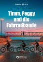 Timm, Peggy und die Fahrradbande. Ein Krimi für Kinder