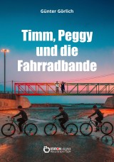 Timm, Peggy und die Fahrradbande. Ein Krimi für Kinder