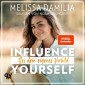Influence yourself!