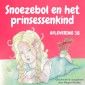 Snoezebol Sprookje 38: Het prinsessenkind